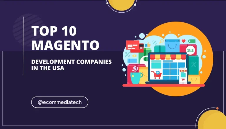 Top 10 Magento Development Companies in the USA