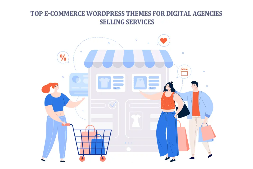Top E-Commerce WordPress Themes for Digital Agencies Selling Services