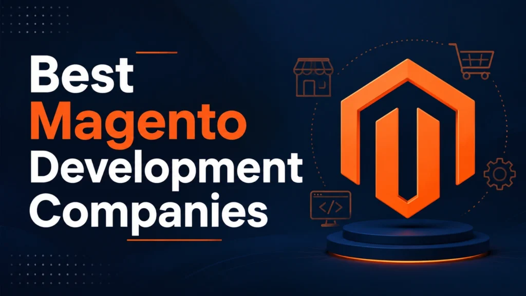 10 Best Magento Development Companies: Top 10 Ranked