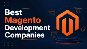 Best Magento Development Companies